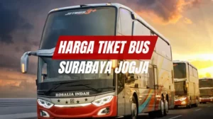 Harga Tiket Bus Surabaya Jogja