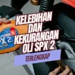 Kelebihan dan Kekurangan Oli SPX 2